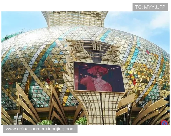 澳门上葡京综合度假村精彩娱乐表演带来视觉盛宴与难忘的夜晚体验